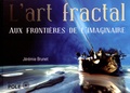 Jérémie Brunet - L'art fractal : Aux frontières de l'imaginaire.