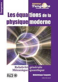 Gilles Cohen - Tangente Hors-série N° 71 : Les équation de ma physique moderne - Relativité générale ; Mécanique quantique.