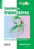 Gilles Cohen - Tangente Hors-série N° 74 : Courbes et trajectoires - Entre algèbre et géométrie.