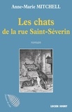 Anne-Marie Mitchell - Les chats de la rue Saint-Séverin.