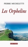 Pierre Micheletti - Les orphelins.