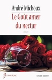 André Michoux - Le Goût amer du nectar.