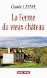 Claude Lafaye - La ferme du vieux château.