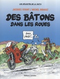 Jacques Vivant et Michel Bidault - Des bâtons dans les roues.