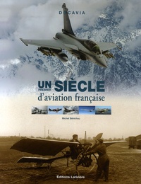 Michel Bénichou - Un premier siècle d'aviation française.