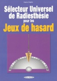 Raphaël Dajafée - Le sélecteur universel de radiesthésie pour les jeux de hasard.