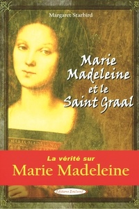 Margaret Starbird - Marie Madeleine et le Saint-Graal.