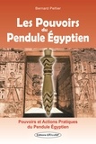 Bernard Peltier - Les Pouvoirs du Pendule Egyptien.