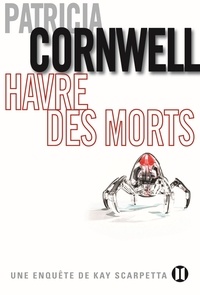 Patricia Cornwell - Havre des morts - Une enquête de Kay Scarpetta.
