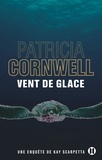 Patricia Cornwell - Une enquête de Kay Scarpetta  : Vent de glace.