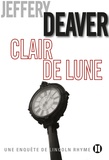 Jeffery Deaver - Clair de lune - Une enquête de Lincoln Rhyme.