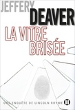 Jeffery Deaver - La Vitre brisée - Une enquête de Lincoln Rhyme.