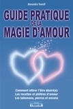 Alexandre Travoff - Guide pratique de la magie d'amour.