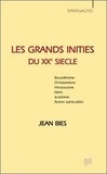 Jean Biès - Les grands initiés du XXe siècle - Trente voies pratiques de réalisation.