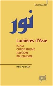 Ikbal Ali Shah - Lumières d'Asie - Islam, christianisme, judaïsme, bouddhisme.