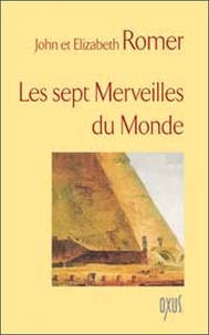 John Romer et Elizabeth Romer - Les sept merveilles du monde.