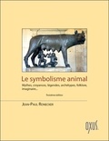 Jean-Paul Ronecker - Le symbolisme animal - Mythes, croyances, légendes, archétypes, folklore, imaginaire....