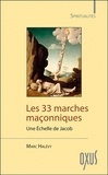 Marc Halévy - Les 33 marches maçonniques - Une échelle de Jacob.