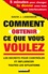 David J. Lieberman - Comment obtenir ce que vous voulez.