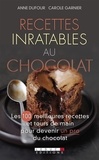 Anne Dufour et Carole Garnier - Recettes inratables au chocolat.