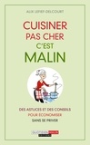 Alix Lefief-Delcourt - Cuisiner pas cher, c'est malin.