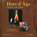 Pierre-Alexandre Gaurier - Hors d'âge - Naissance d'un cognac.