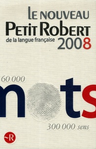 Paul Robert et Josette Rey-Debove - Le Nouveau Petit Robert - Dictionnaire alphabétique et analogique de la langue française.