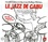  Cabu - Le Jazz de Cabu - Une petite histoire du swing de Louis Armstrong à Miles Davis... 4 CD audio.