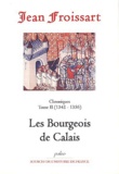 Jean Froissart - Chroniques - Tome 2, Les Bourgeois de Calais (1342-1356).