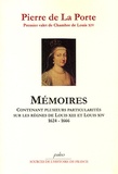 Pierre de La Porte - Mémoires. - Contenant plusieurs particularités sur les règnes de Louis XIII et Louis XIV 1624-1666.