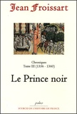 Jean Froissart - Chroniques - Tome 3, Le Prince Noir (1356-1360).