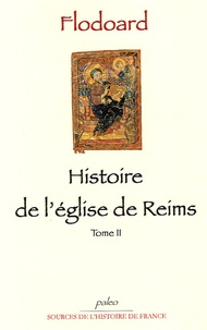  Flodoard - Histoire de l'Eglise de Reims - Tome 2.