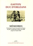 Gaston d' Orléans - Mémoires - Contenant ce qui s'est passé de plus considérable depuis l'an 1608..