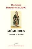 Dorothée de Dino - Mémoires - Tome 4, (1838-1840).