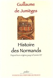  Guillaume de Jumièges - Histoire des Normands - Depuis leurs origines jusqu'à l'année 1137.