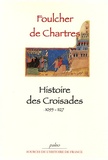  Foulcher de Chartres - Histoire des croisades 1095-1127.