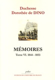 Dorothée de Dino - Mémoires - Tome 6, (1844-1853).