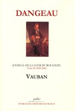 Marquis de Dangeau - Journal d'un courtisan à la Cour du Roi Soleil - Tome 9, Vauban (1695-1696).