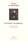 Xavier de Maistre - Lettres à sa famille - Tome 4, 1844-1852, Saint-Pétersbourg - Lettres 326 à 417.