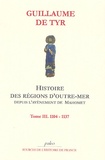  Guillaume de Tyr - Histoire des régions d'Outre-Mer Tome 3 : 1104-1137.
