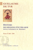  Guillaume de Tyr - Histoire des régions d'outre-mer depuis l'avènement de Mahomet - Tome V, 1163-1184.