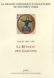 Matthieu Paris - La Grande Chronique d'Angleterre - Tome 11, 1252-1255, La révolte des Gascons.