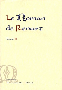  Anonyme - Le Roman de Renart - Tome 3, Branches supplémentaires.