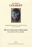 Jean-Baptiste Colbert - Correspondance et papiers d'Etat - Tome 1, 1650-1651 De Le Tellier à Mazarin.