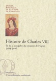 Pierre Desrey - Histoire de Charles VIII - Et de la conquête du royaume de Naples.