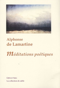 Alphonse de Lamartine - Méditations poétiques.