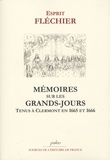 Esprit Fléchier - Mémoires sur les Grands-Jours tenus à Clermont en 1665 et 1666.