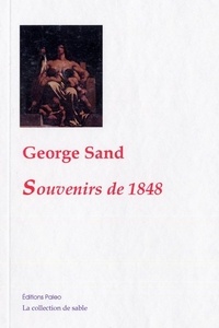 George Sand - Souvenirs de 1848.