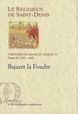  Le Religieux de Saint-Denis - Chronique du règne de Charles VI (1380-1422) - Tome 3, 1395-1400, Bajazet la Foudre.