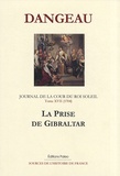  Marquis de Dangeau - Journal d'un courtisan à la Cour du Roi Soleil - Tome 17, La prise de Gibraltar (1704).